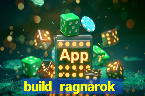 build ragnarok history reborn rag